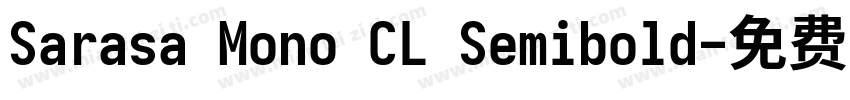Sarasa Mono CL Semibold字体转换